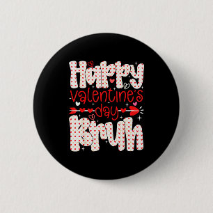 Happy Valentine Bruh Meme Heart Retro Boys Girls K Button