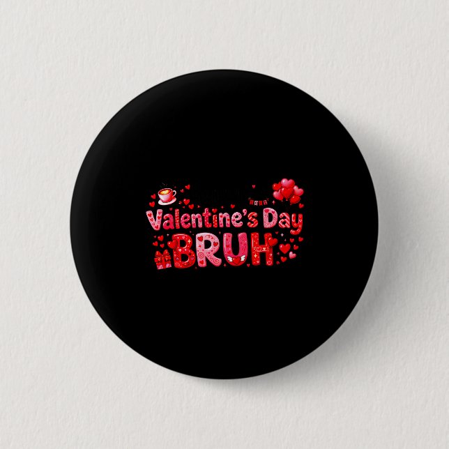 Happy Valentine’s Day Bruh Funny Valentine Couple  Button (Front)