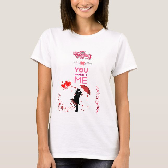 Happy Valentine’s Day – You and Me Romantic Love T-Shirt (Front)