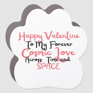 Happy Valentine to My Forever Across Time and Spac Car Magnet