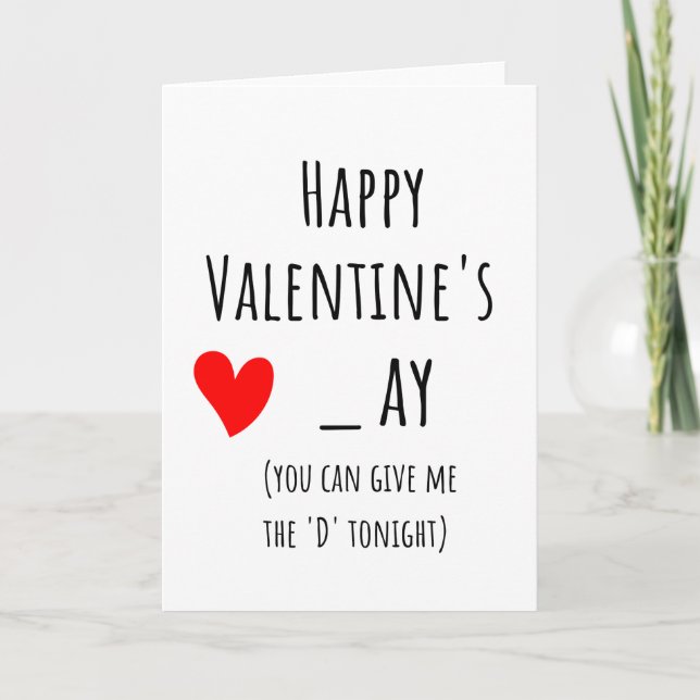 happy Valentine's _ay you can give me the 'd'  Holiday Card (Front)