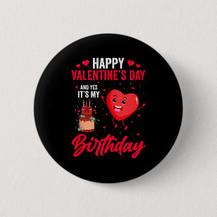 Happy Valentines Day & Yes Its My Birthday Gif Button