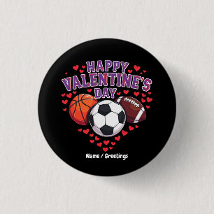 Happy Valentines Day Baseball Basketball Football  Button