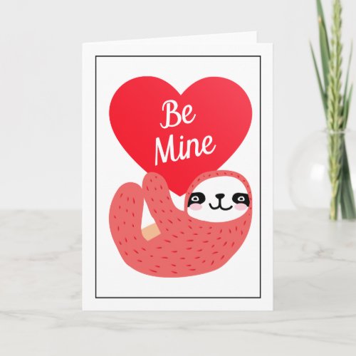 Happy Valentines Day  Be Mine Cute Sloth Card