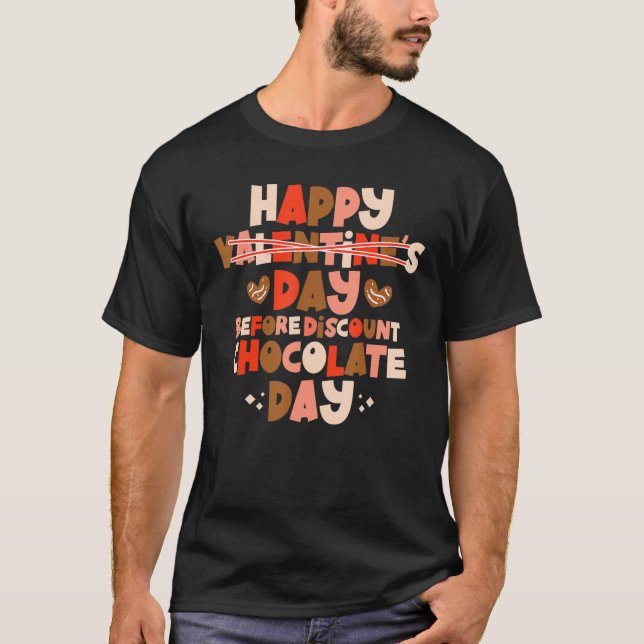 Happy Valentine's Day Before Discount Chocolate Da T-Shirt (Front)