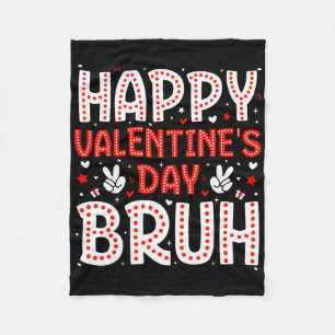 Happy Valentines Day Bruh Heart Love Valentine Boy Fleece Blanket