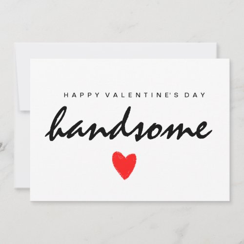 Happy Valentines Day Handsome Card