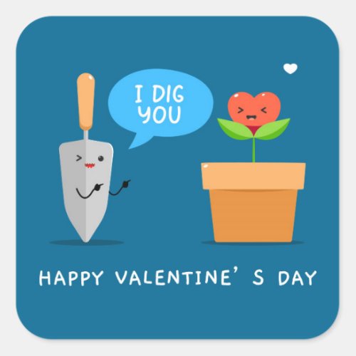 Happy Valentines Day I Dig You Funny Modern Love Square Sticker