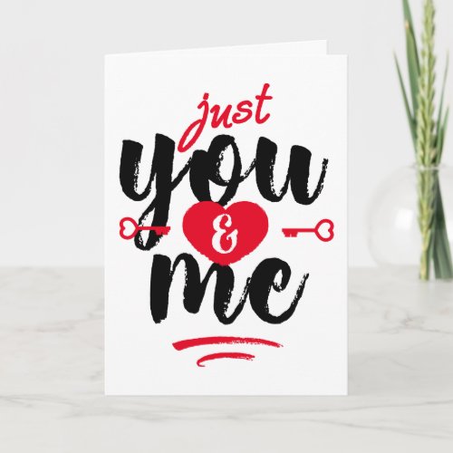Happy Valentines Day  Just You  Me Card