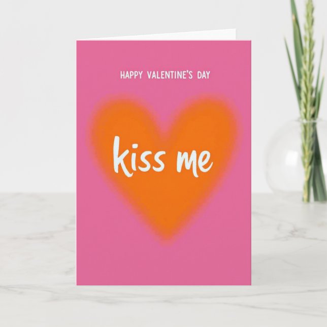Happy Valentines Day Kiss Me Card (Front)