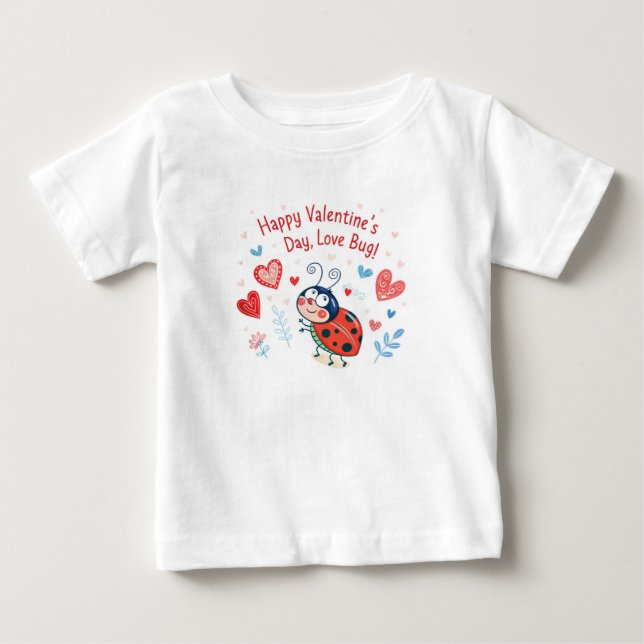 Happy Valentine's Day, Love Bug! Baby T-Shirt (Front)
