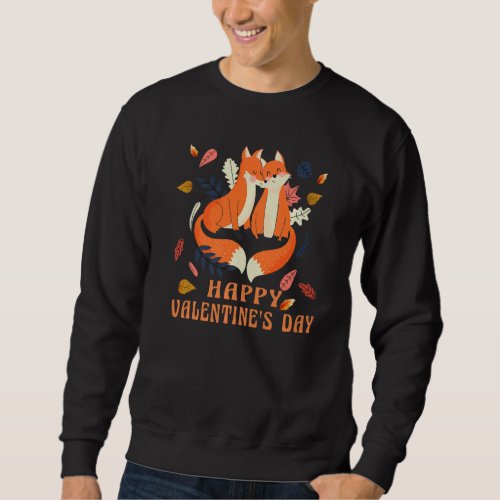 Happy Valentines Day Love Fox  Sweatshirt