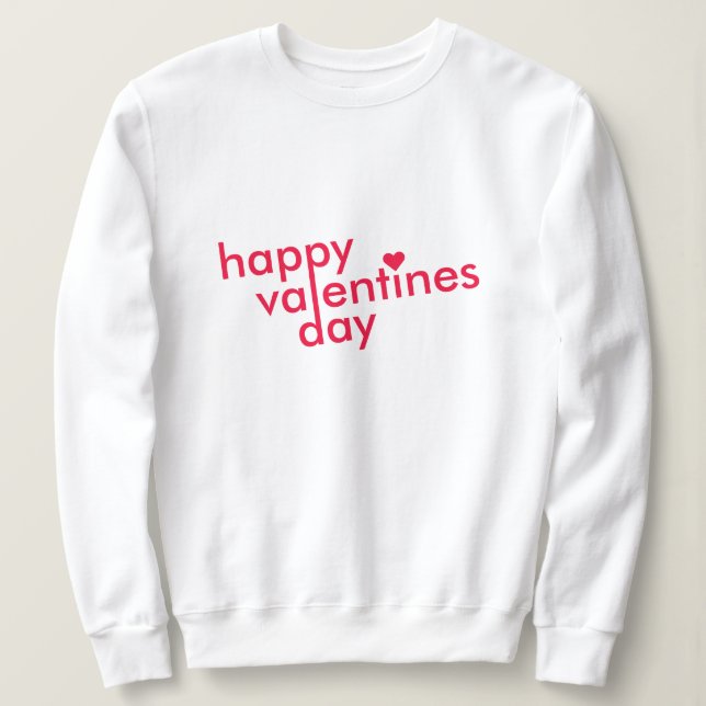 Happy Valentine's Day | Love Heart Modern Trendy Sweatshirt (Design Front)