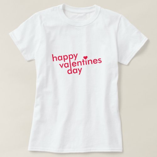 Happy Valentines Day  Love Heart Modern Trendy T_Shirt
