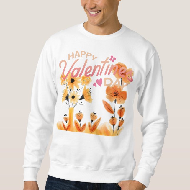 Happy Valentines Day T-Shirt Sweatshirt (Front)