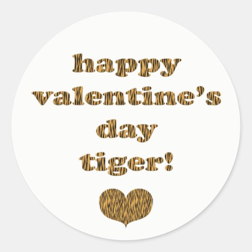 Happy Valentines Day  Tiger Print Typography Classic Round Sticker
