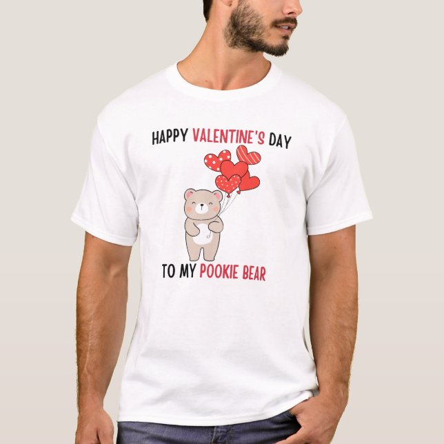 Happy valentine's day to my pookie bear T-Shirt (Front)