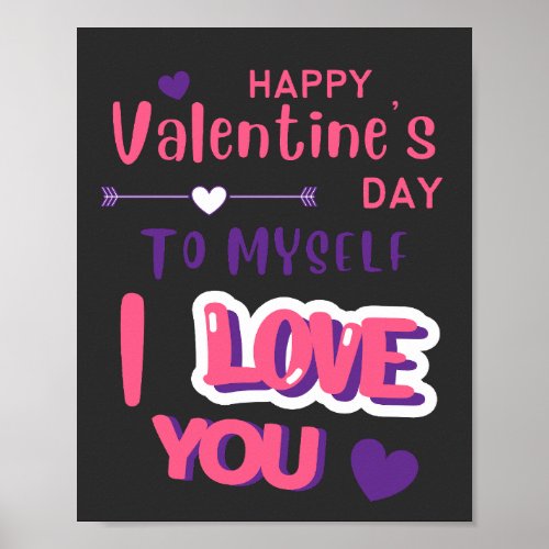 Happy Valentines Day To Myself I Love You  Poster
