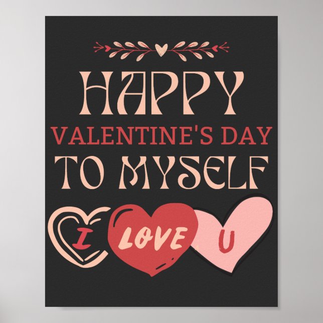 Happy Valentine's Day To Myself I Love You  Poster (Front)
