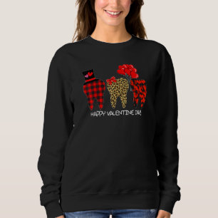 Happy Valentines Day Tooth Dentist Valentine Denta Sweatshirt