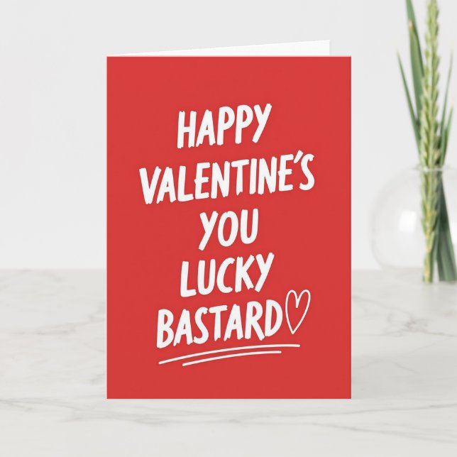 Happy Valentines You Lucky Bastard Card (Front)