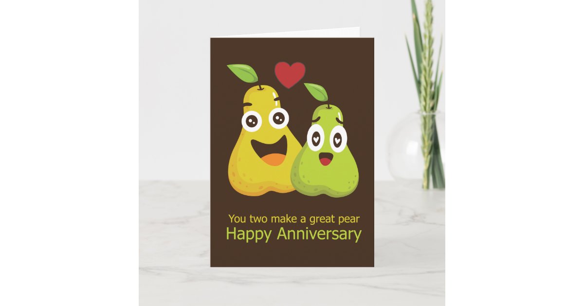 Happy Wedding Anniversary Great Pear Humor Card | Zazzle.com
