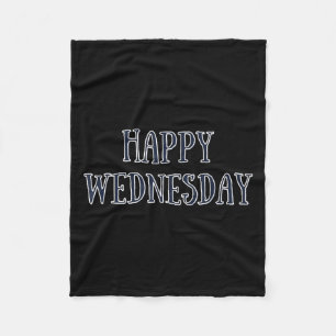 Happy Wednesday Motivational Quote Funny Humor Fleece Blanket