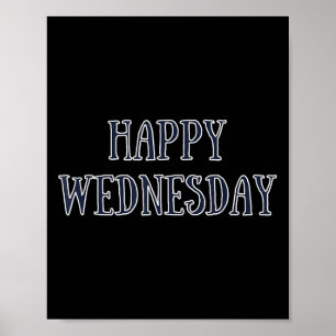 Happy Wednesday Motivational Quote Funny Humor Poster