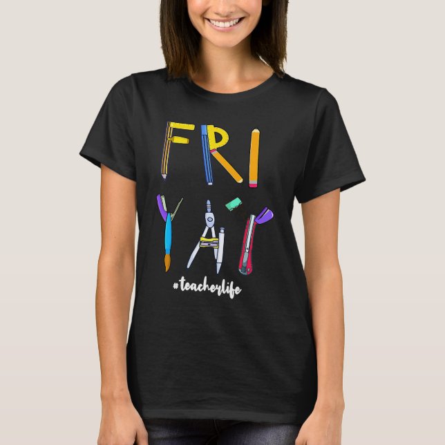 Happy Weekend Friday Teacher T-Shirt (Front)