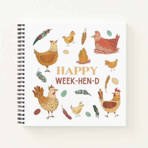 Happy Weekend Funny Chickens Notebook