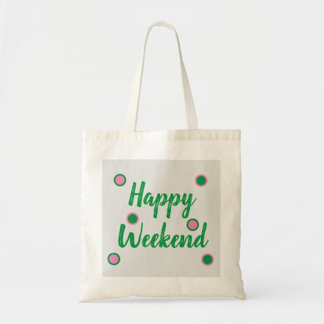 Happy Weekend Tote Bag (Front)
