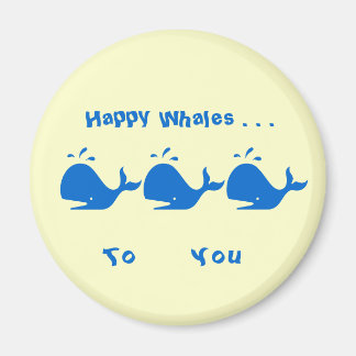 Happy Whales to You magnet