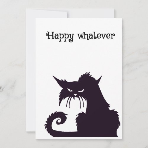 Happy Whatever angry cat all card