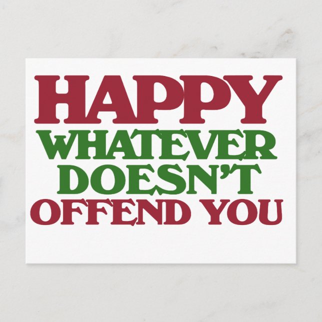 Happy Whatever doesnt offend you Postcard (Front)
