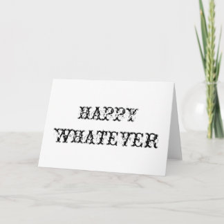 Happy Whatever Holiday Card