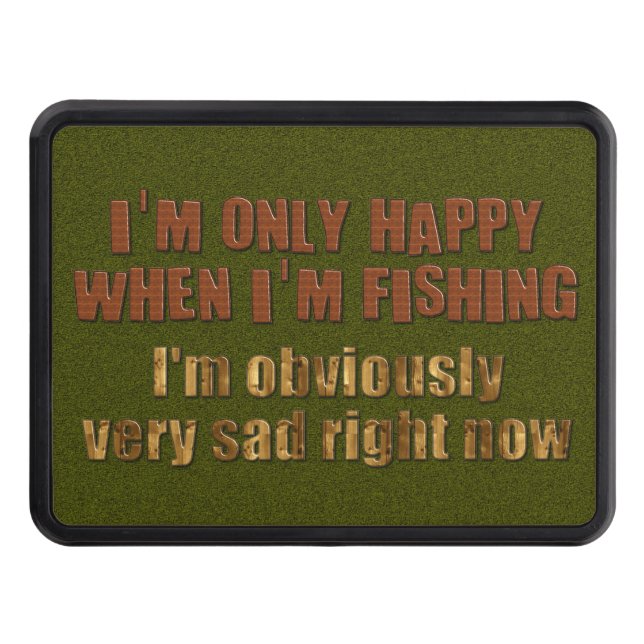 Happy When I'm Fishing Tow Hitch Cover (Front)