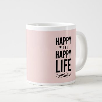 Happy Wife Funny Marriage Quote Pink Large Coffee Mug by ArtOfInspiration at Zazzle
