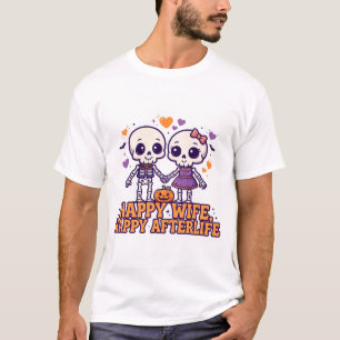 Happy Wife Happy Afterlife T-Shirt