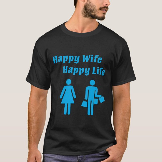 Happy Wife Happy Life Blue T-Shirt (Front)
