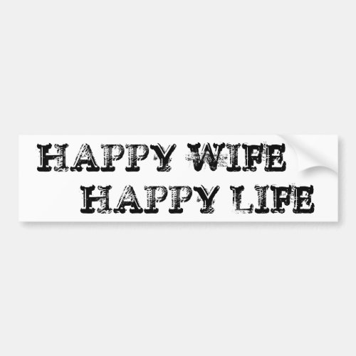 Happy Wife  Happy Life Bumper Sticker