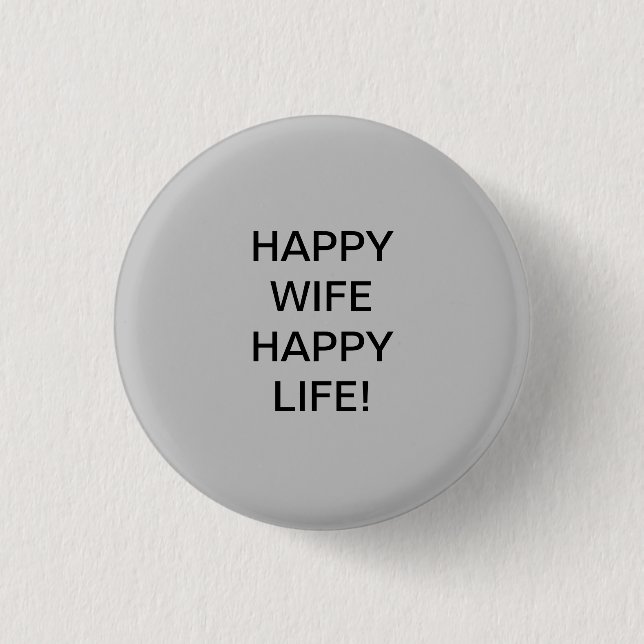 HAPPY WIFE HAPPY LIFE! BUTTON (Front)