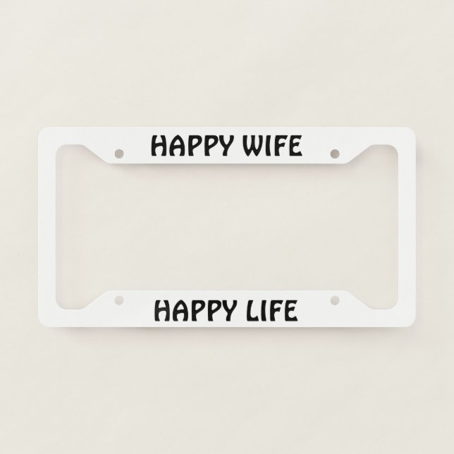Happy Wife Happy Life License Plate Frame (Front)