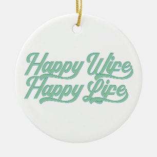 Happy Wife Happy Life Mother's Day Ornament
