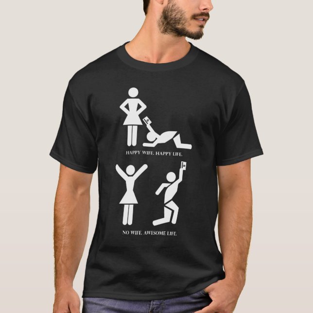 Happy Wife Happy Life - No Wife Awesome Life MGTOW T-Shirt (Front)