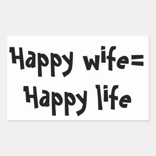Happy Wife  Happy Life Rectangular Sticker