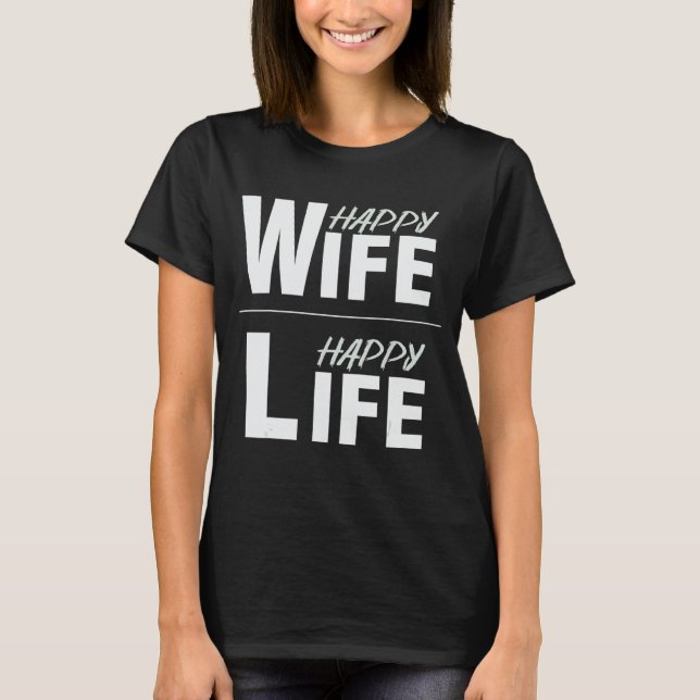 Happy wife happy life T-Shirt (Front)