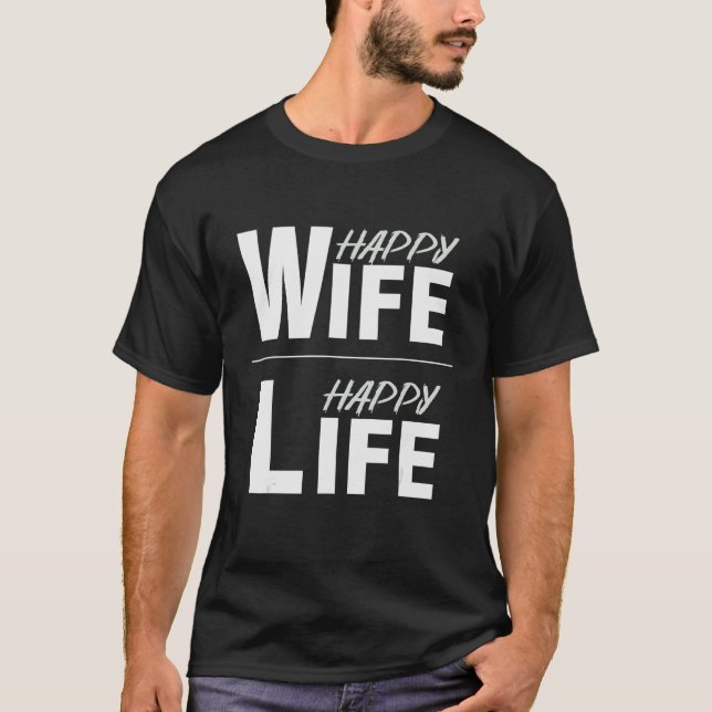 Happy wife happy life T-Shirt (Front)
