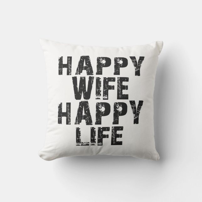 Happy Wife Happy Life Throw Pillow (Front)