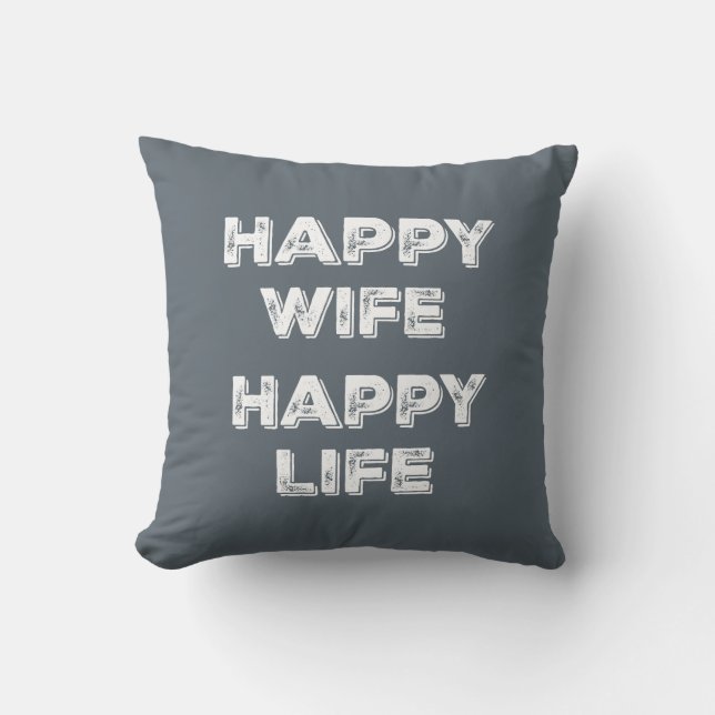 Happy Wife Happy Life Throw Pillow (Front)