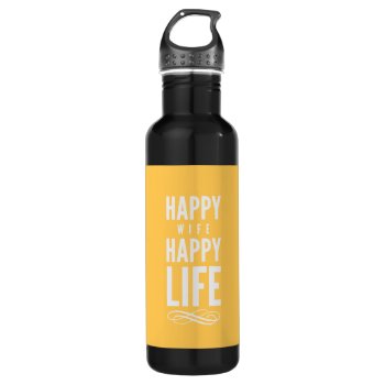 Happy Wife Typographic Quote Yellow Water Bottle by ArtOfInspiration at Zazzle
